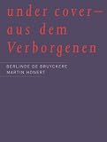 Berlinde De Bruyckere & Martin Honert: Under Cover