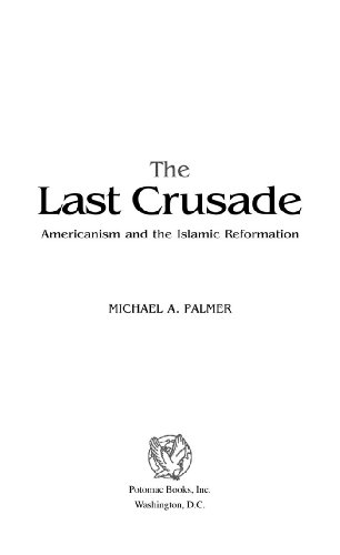 The Last Crusade: Americanism and the Islamic Reformation