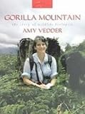 Gorilla Mountain: The Story of Wildlife Biologist Amy Vedder