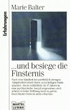 ... und besiege die Finsternis.