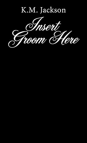 Insert Groom Here (Unconventional Brides Romance)
