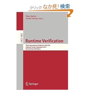【クリックでお店のこの商品のページへ】Runtime Verification: Third International Conference, RV 2012, Istanbul, Turkey, September 25-28, 2012, Revised Selected Papers (Lecture Notes in Computer Science)