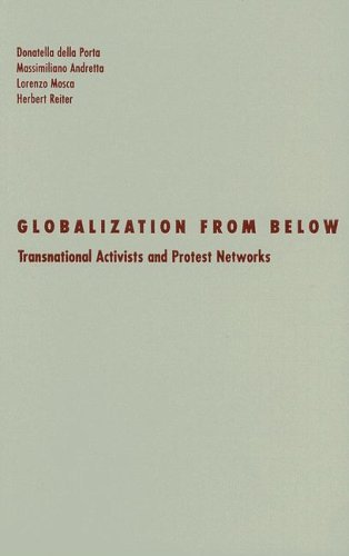 Globalization From Below: Transnational Activists And Protest Networks (Social Movements, Protest and Contention)