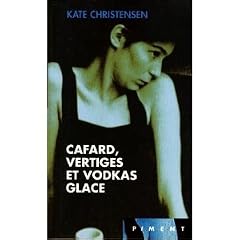 Cafard, vertiges et vodkas glace (Piment)