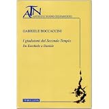 I giudaismi del secondo tempio. Da Ezechiele a Danieledi Gabriele Boccaccini