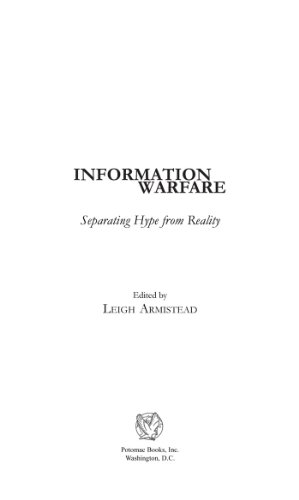 Information Warfare: Separating Hype from Reality (Issues in Twenty-First Century Warfare)