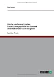 Reiche und arme L�nder - Entwicklungspolitik im Kontext internationaler Gerechtigkeit