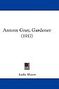 Antony Gray,--Gardener