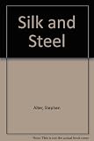 Silk and steel