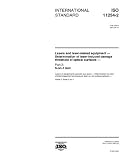 ISO 11254-2:2001, Lasers and laser-related equipment - Determination of laser-induced damage threshold of optical surfaces - Part 2: S-on-1 test