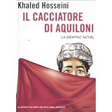 Il cacciatore di aquiloni. La graphic noveldi Khaled Hosseini