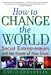 Books : How to Change the World: Social Entrepreneurs and the Power of New Ideas