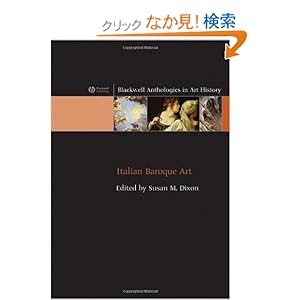 【クリックでお店のこの商品のページへ】Italian Baroque Art (Blackwell Anthologies in Art History): Susan M. Dixon: 洋書