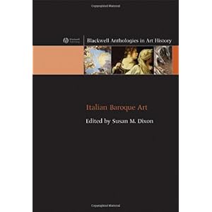 【クリックで詳細表示】Italian Baroque Art (Blackwell Anthologies in Art History)： Susan M. Dixon： 洋書