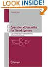 Operational Semantics for Timed Systems: A Non-standard Approach to Uniform Modeling of Timed and Hybrid Systems (Lecture Notes in Computer Science / Programming and Software Engineering)