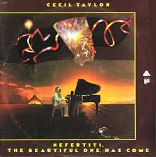 Cecil Taylor - Nefertiti, The Beautiful One Has Come Lp - Zortam Music