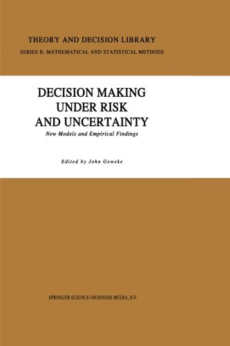Decision Making Under Risk and Uncertainty: New Models and Empirical Findings (Theory and Decision Library B) (Volume 22)