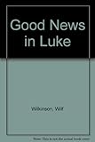 Good news in 'Luke' : 'Luke' in Today's English version