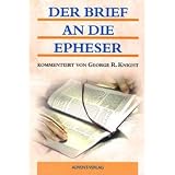 Der Brief an die Epheservon "George R. Knight"