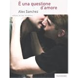 � una questione d'amoredi Alex Sanchez