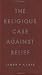 Image of The Religious Case Against Belief