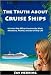 Books : The Truth About Cruise Ships 1st (first) edition Text Only
