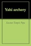 Yahi archery