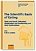 The Scientific Basis of Eating: Taste and Smell, Salivation, Mastication and Swallowing and Their Dysfunctions (Frontiers of Oral Biology)