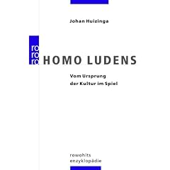 Homo Ludens.: Vom Ursprung der Kultur im Spiel
