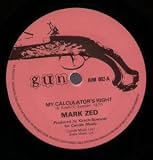 MY CALCULATOR'S RIGHT 7 INCH (7" 45) UK GUN