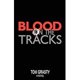 Blood on the Tracks: A Novel