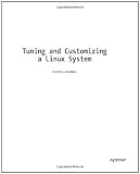 Tuning and Customizing a Linux System