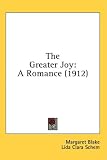 The Greater Joy: A Romance (1912)