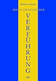 Die 24 Gesetze der Verf�hrung: Ein Joost-Elffers-Buch - Robert Greene