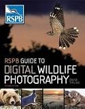 RSPB Guide to Digital Wildlife Photography