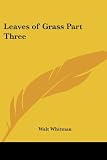 Leaves of Grass Part Three