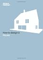 How to Design a House