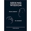 Seeking Wisdom: From Darwin to Munger