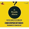 The Portable Atheist: Essential Readings for the Nonbeliever