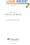 What Is Man?: And Other Irreverent Essays