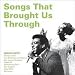 Search : Songs That Brought Us Through