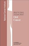 What You Need To Know About: Oral Cancer