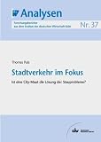 Stadtverkehr im Fokus: Ist eine City-Maut die Lösung der Stauprobleme? IW-Analysen 37
