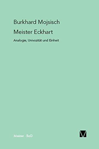 Meister Eckhart: Analogie, Univozität und Einheit (German Edition)