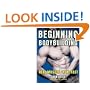 Beginning Bodybuilding: Real Muscle/Real Fast