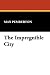 The Impregnible City