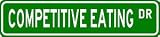 COMPETITIVE EATING Street Sign - Sport Sign - High Quality Aluminum Street Sign