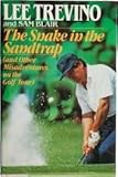 The snake in the sandtrap and other tall tales