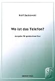 Wo ist das Telefon?, f&uuml;r gemischten Chor - Rolf Zuckowski, Alexander Zuckowski