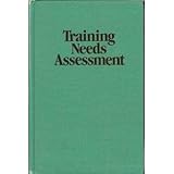 Training Needs Assessment (Techniques in Training and Performance Development Series)